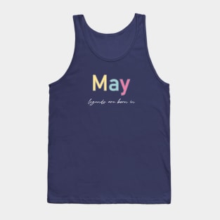 legends are born in may Tank Top